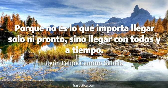 Cita de León Felipe Camino Galicia