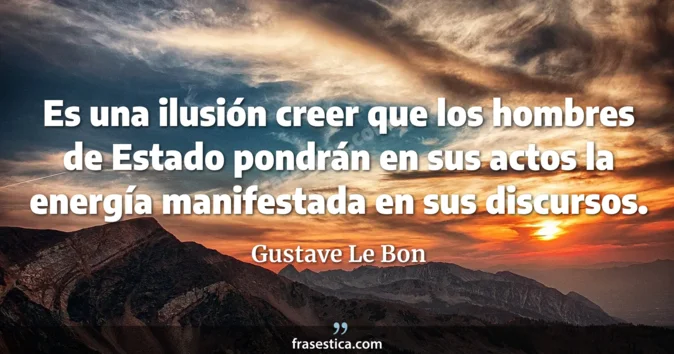Cita de Gustave Le Bon