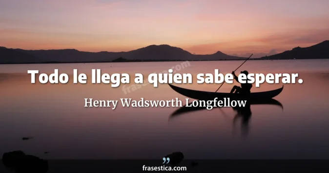 Cita de Henry Wadsworth Longfellow