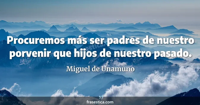 Cita de Miguel de Unamuno