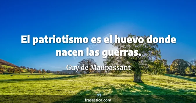 Cita de Guy de Maupassant