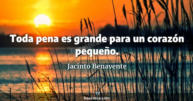 Cita de Jacinto Benavente