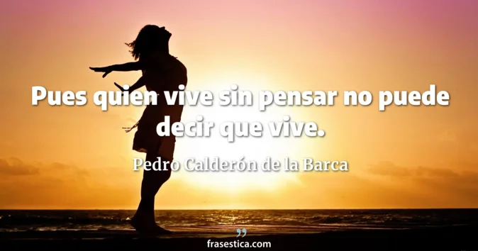 Cita de Pedro Calderón de la Barca
