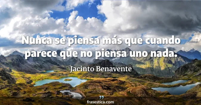 Cita de Jacinto Benavente