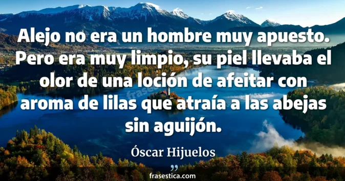 Cita de Óscar Hijuelos