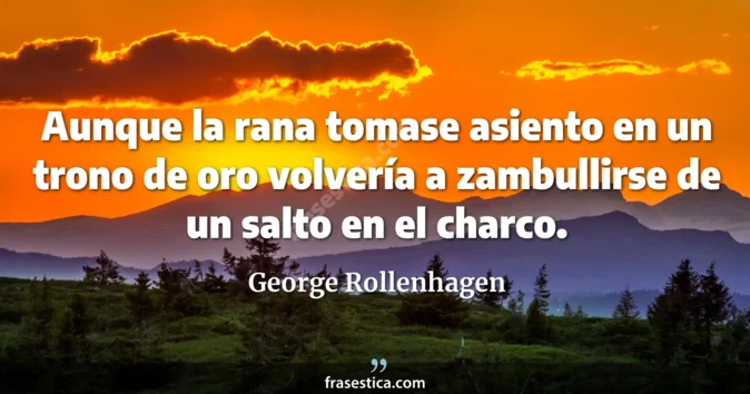 Cita de George Rollenhagen
