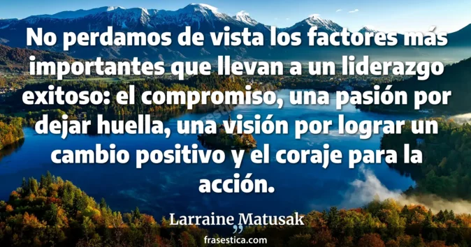 Cita de Larraine Matusak