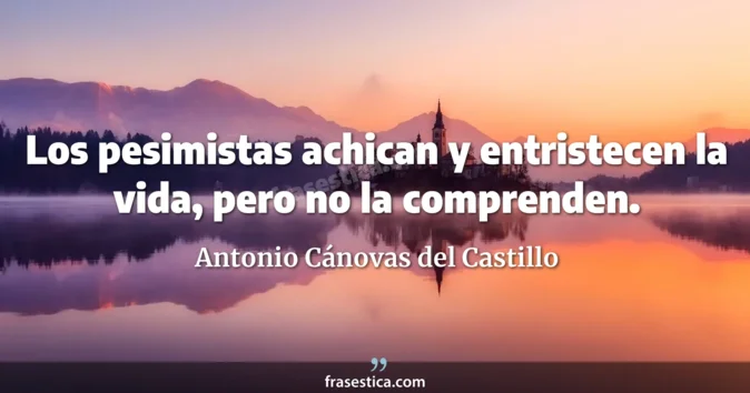 Cita de Antonio Cánovas del Castillo