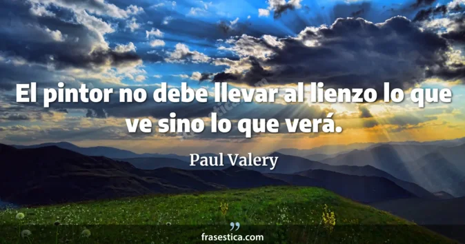 Cita de Paul Valery