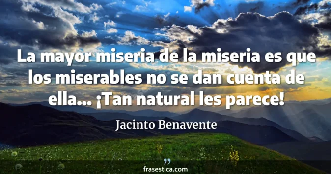 Cita de Jacinto Benavente