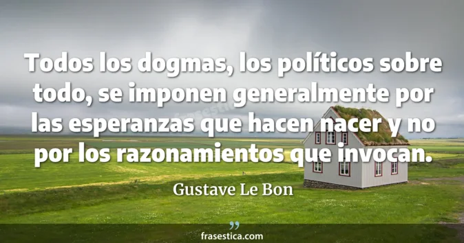 Cita de Gustave Le Bon