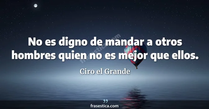 Cita de Ciro el Grande