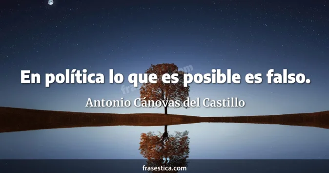 Cita de Antonio Cánovas del Castillo
