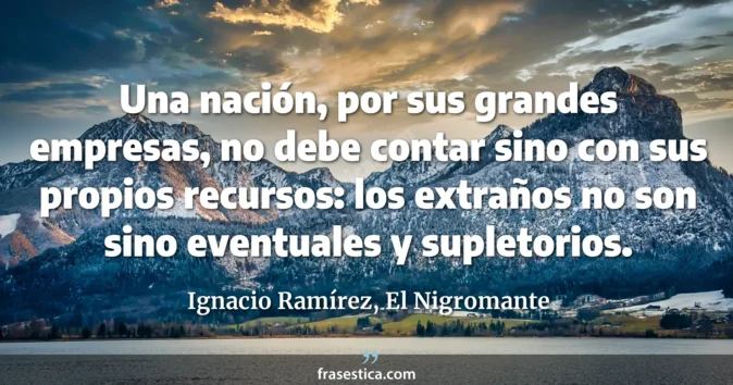 Cita de Ignacio Ramírez, El Nigromante
