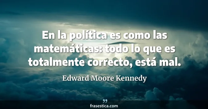 Cita de Edward Moore Kennedy