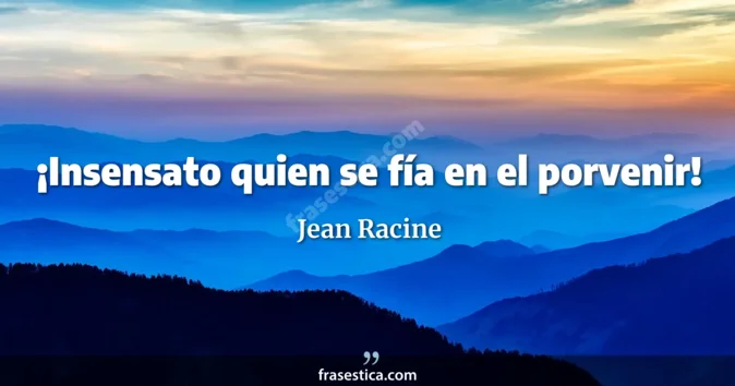 Cita de Jean Racine