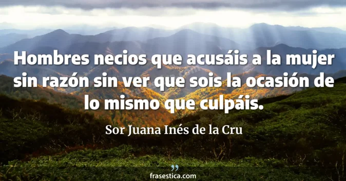 Cita de Sor Juana Inés de la Cru