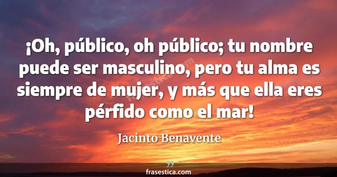 Cita de Jacinto Benavente