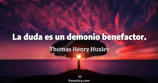 Cita de Thomas Henry Huxley