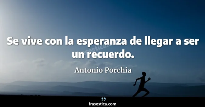 Cita de Antonio Porchia