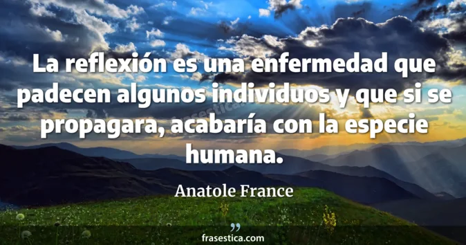 Cita de Anatole France