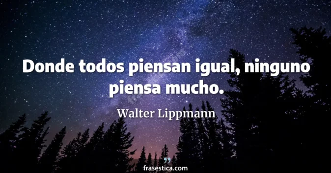 Cita de Walter Lippmann