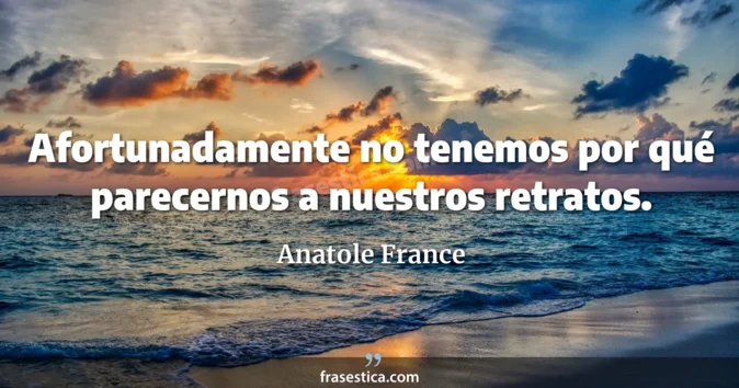 Cita de Anatole France