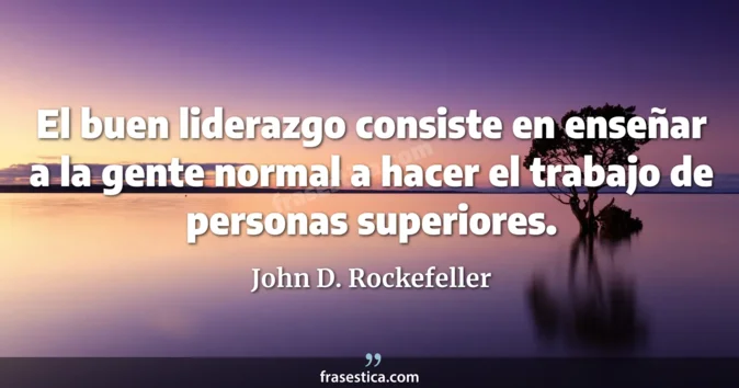 Cita de John D. Rockefeller