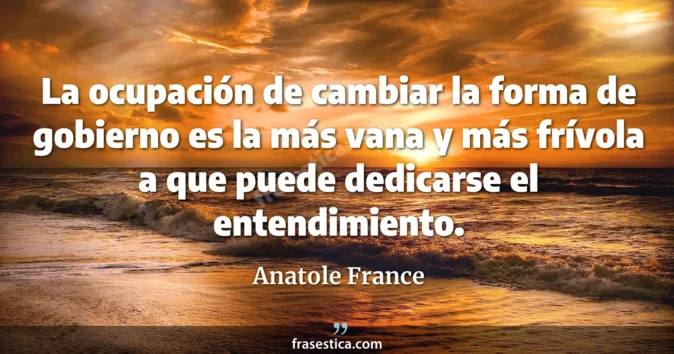 Cita de Anatole France