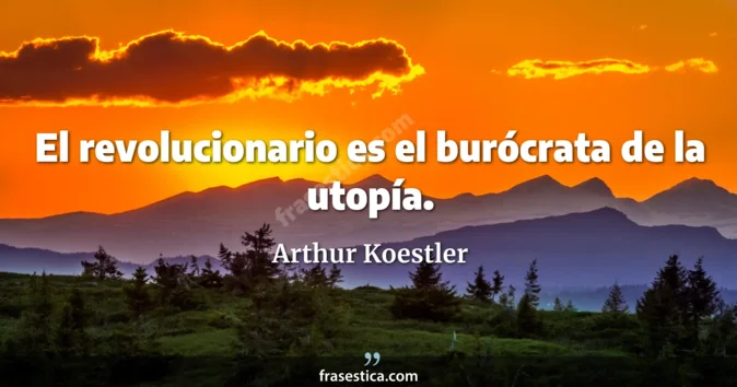 Cita de Arthur Koestler