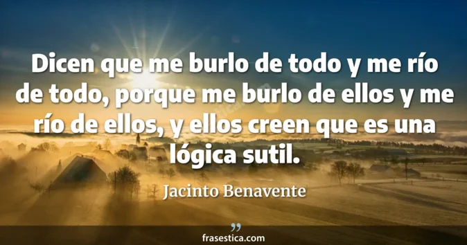 Cita de Jacinto Benavente