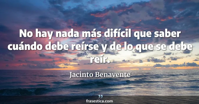 Cita de Jacinto Benavente