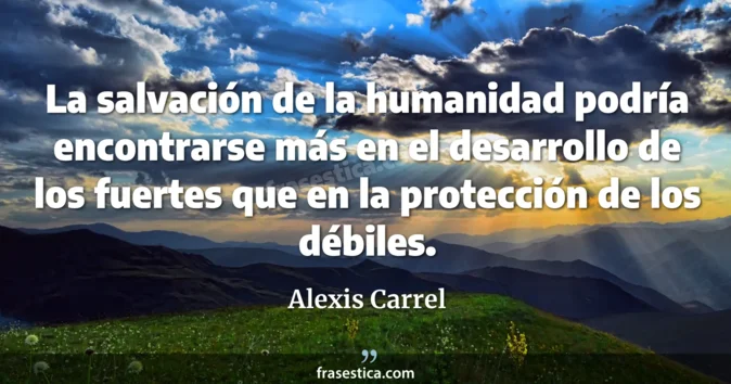 Cita de Alexis Carrel