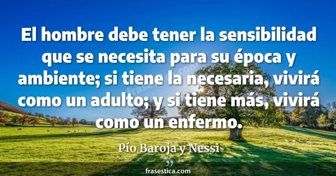 Cita de Pío Baroja y Nessi