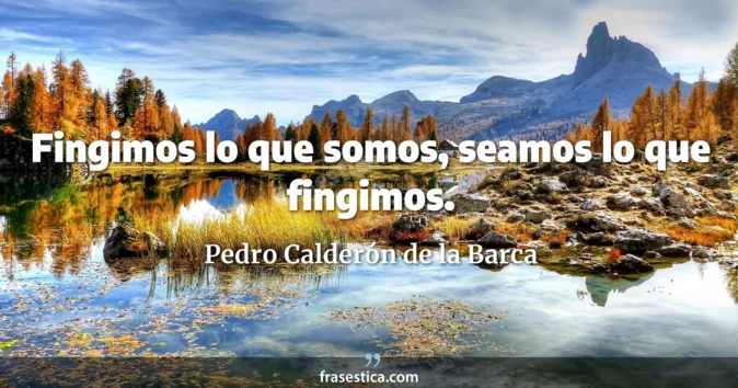 Cita de Pedro Calderón de la Barca