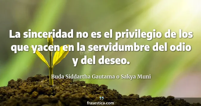Cita de Buda Siddartha Gautama o Sakya Muni