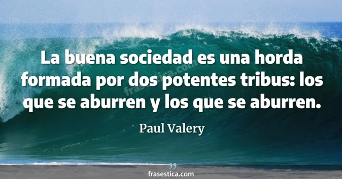 Cita de Paul Valery