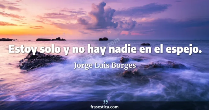 Cita de Jorge Luis Borges