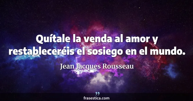 Cita de Jean Jacques Rousseau