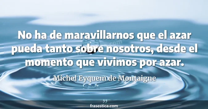 Cita de Michel Eyquem de Montaigne
