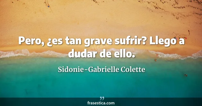 Cita de Sidonie-Gabrielle Colette