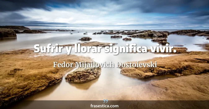 Cita de Fedor Mijailovich Dostoievski