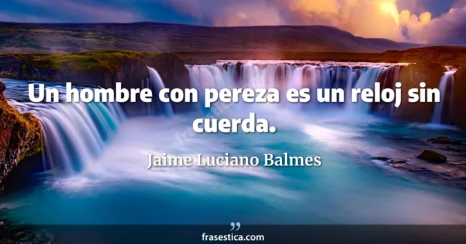 Cita de Jaime Luciano Balmes