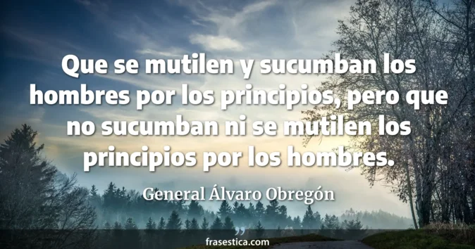 Cita de General Álvaro Obregón