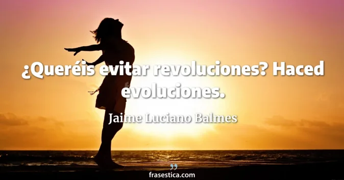 Cita de Jaime Luciano Balmes