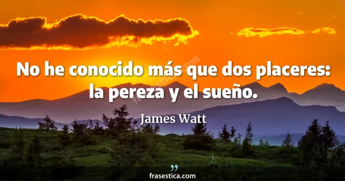 Cita de James Watt